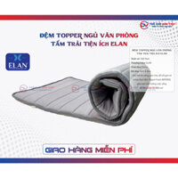 ĐỆM TOPPER NGỦ VĂN PHÒNG Tấm Trải Tiện Ích ELAN