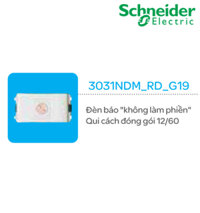 ĐÈN BÁO " KHÔNG LÀM PHIỀN " SCHNEIDER 3031NDM_RD_G19
