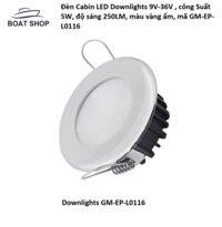 Đèn Cabin LED Downlights 9V-36V , công Suất 5W, độ sáng 250LM, màu vàng ấm, mã GM-EP-L0116