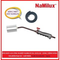 ĐÈN KHÒ GAS NAMILUX NA-203S/60 CÔNG NGHIỆP + 2 MÉT DÂY NAMILUX - ĐẦU KHÒ INOX LỚN 60MM