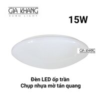 ĐÈN LED 15W ỐP TRẦN CHỤP NHỰA TÁN QUANG SÁNG TỐT BỀN BỈ DỄ THAY BÓNG