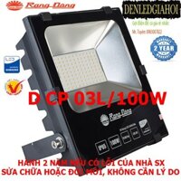 Đèn LED chiếu pha 100W  Rạng Đông model D CP 03L/100W