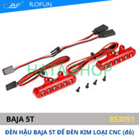 Đèn LED đuôi CNC chính hãng Baja 5B, Baja Q, ROFUN 1/5 Cao Cấp baja015