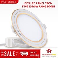 ĐÈN LED PANEL TRÒN RẠNG ĐỒNG 135/9W - HÀNG CHÍNH HÃNG