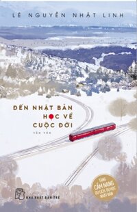 ĐẾN NHẬT BẢN HỌC VỀ CUỘC ĐỜI: TẢN VĂN