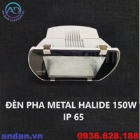 ĐÈN PHA METAL HALIDE 150W IP65, Đèn pha 150W IP65, Đèn cao áp 150W IP65