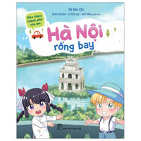 Đến Thăm Thành Phố Của Em - Hà Nội Rồng Bay