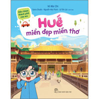 Đến Thăm Thành Phố Của Em. Huế - Miền Đẹp Miền Thơ