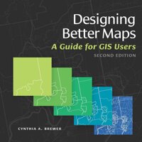 Designing Better Maps: A Guide for GIS Users