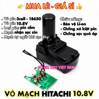 [ĐGTVN] Vỏ, mạch Hitachi 10.8V 3S1P 18650 mạch nhận sạc zin