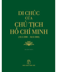 Di Chúc Của Chủ Tịch Hồ Chí Minh (19.5.1890 - 02.9.1969)