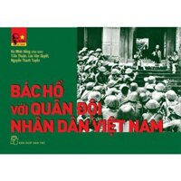 Di Sản Hồ Chí Minh - Bác Hồ Với Quân Đội Nhân Dân Việt Nam - Bản Quyền