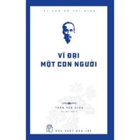 Di Sản Hồ Chí Minh - Vĩ Đại Một Con Người - Bản Quyền