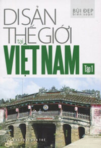 DI SẢN THẾ GIỚI TẠI VIỆT NAM 01