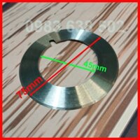 Đĩa cắt dao tròn 75x45 mài vát 1 mặt, hơi cong và có khía nhỏ