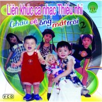 Đĩa in sao file gốc chương trình📀Liên Khúc Ca Nhạc Thiếu Nhi: Cháu Vẽ Ông Mặt Trời 2 📀