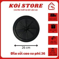 Đĩa sủi khí cao su dùng cho bể cá koi phi 26cm ống ren phi 27 viền trắng