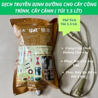 Dịch Truyền Cứu Cây (Túi 1,5 Lít) Dịch Truyền Dinh Dưỡng Cung Cấp Dưỡng Chất Cho Cây