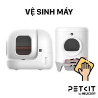 Dịch vụ vệ sinh máy dọn phân mèo Petkit tại nhà