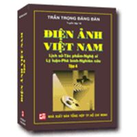 Điện Ảnh Việt Nam: Lịch Sử - Tác Phẩm - Nghệ Sĩ - Lý Luận - Phê Bình - Nghiên Cứu (Tập 4)