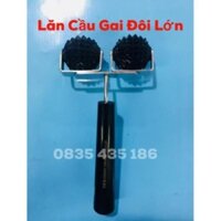 Diện Chẩn Lăn Cầu Gai Đôi Lớn