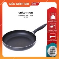 ĐIỆN MÁY HOÀNG AN Hàng chính hãng Chảo trơn SUNHOUSE CT28 (phi 28cm)