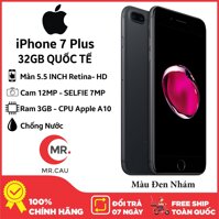 Điện thoại Apple iPhone 7 PLUS 32GB QUỐC TẾ 3GB RAM Quad-core 2.34GHz Chipset Apple A10 Fusion Màn Hình 5.5 inches FULL HD Camera sau 12MP Selfie 7MP Đẳng Cấp