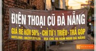 Điện thoại cũ Đà Nẵng giá rẻ hơn 50% chỉ từ 1 triệu- trả góp