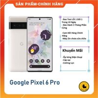 Điện thoại google pixel 6 pro Bộ nhớ 12/128G Pin 5003mAH