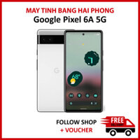 Điện thoại Google Pixel 6A 5G Quốc tế RAM 6/128GB Chip Google Tensor ///