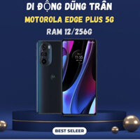 điện thoại motorola edge plus 5G 2022 máy đẹp nguyên zin 1 sim ram 12/256g CHÍP 8 GEN 1 CỰC MẠNH