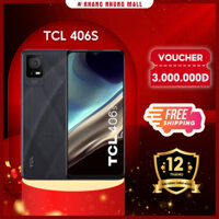 Điện thoại TCL 406S 4GB/64GB - Hàng Chính Hãng - Khang Nhung Mall