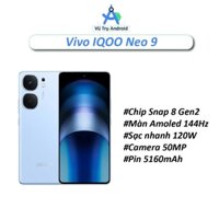 Điện thoại Vivo iQOO Neo 9 Fullbox NEW RAM 12/256GB chip Snapdragon 8 Gen 2 màn AMOLED 1.5K 144Hz pin 5160 mAh