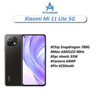 Điện thoại Xiaomi Mi 11 Lite 5G RAM 8/128GB Chip Snapdragon 780G thiết kế mỏng nhẹ camera AI 64MP thiết kế cao cấp
