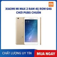 điện thoại Xiaomi MiMax 2 -  Xiaomi Mi Max 2 ram 4G/128G Chính Hãng, màn 6.44inch, Chiến PUBG/Liên Quân chất đỉnh