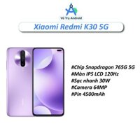 Điện thoại Xiaomi Redmi K30 5G ram 8/128GB chip snap 765G 5G màn hình 120Hz thao tác mượt