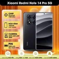 Điện thoại Xiaomi Redmi Note 14 Pro 5G - Dimensity 7300 Ultra Giá Rẻ - Hàng Nhập Khẩu