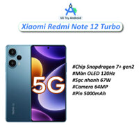 Điện thoại Xiaomi Redmi Note 12 Turbo RAM 12/256G chip Snapdragon 7+ Gen 2 hỗ trợ sạc nhanh 67W thiết kế cao cấp