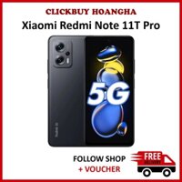 Điện thoại Xiaomi Redmi Note 11T Pro RAM 8/128GB   Siêu Mượt chụp ảnh đẹp-BH 12 Tháng