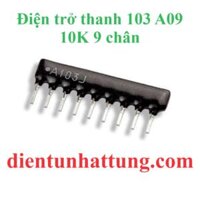 ĐIỆN TRỞ THANH 103 A09, ĐIỆN TRỞ BĂNG 10K 9 CHÂN