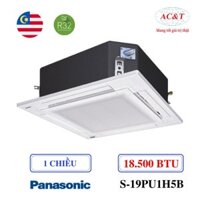 Điều hòa âm trần cassette S-19PU1H5B/U-19PN1H5 Panasonic 18.500 BTU 1 chiều