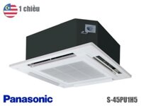 Điều hòa âm trần Panasonic S-22PU1H5 1 chiều 22000 BTU
