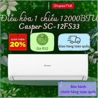 Điều hòa Casper 1 chiều 12000BTU (1,5HP) SC-12FS33, xuất xứ Thái Lan, Bảo hành 3 năm tại nhà