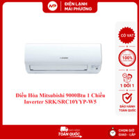 Điều Hòa Mitsubishi 9000Btu 1 Chiều Inverter SRK/SRC10YYP-W5- Hàng chính hãng (Bảo hành 24 tháng)