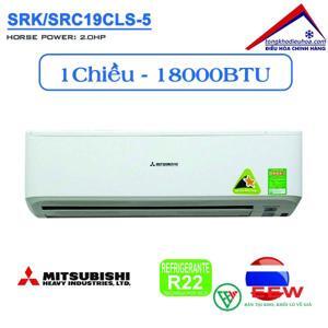 Điều hòa Mitsubishi 18000 BTU 1 chiều SRK19CLS-5/SRC19CLS-5 gas R-22