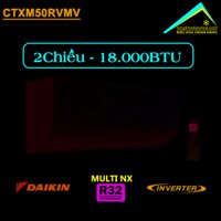 Điều hòa Multi Daikin 2 chiều 18.000BTU Inverter CTXM50RVMV