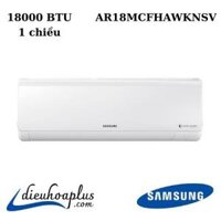 Điều Hòa Samsung AR18MCFHAWKNSV/XSV 1 Chiều 18000 btu Gas R22