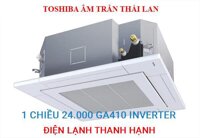 ĐIỀU HÒA TOSHIBA ÂM TRẦN CASSETTE 1 CHIỀU 24.000 GA410 INVERTER