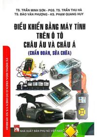 Điều Khiển Bằng Máy Tính Trên Ô Tô Châu Âu Và Châu Á ( Chuẩn Đoán, Sửa Chữa)