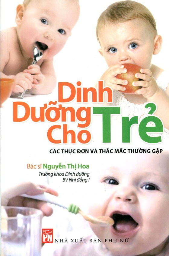 Dinh dưỡng cho trẻ - Các thực đơn và thắc mắc thường gặp - Nguyễn Thị Hoa